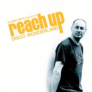 Dj Andy Smith · Reach Up - Disco Wonderland (LP) (2017)