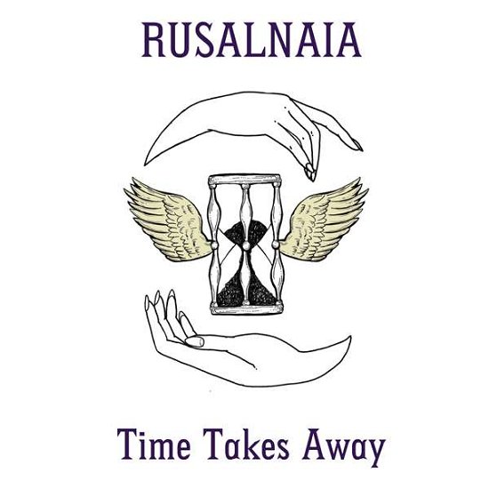 Cover for Rusalnaia · Time Takes Away (LP) (2017)