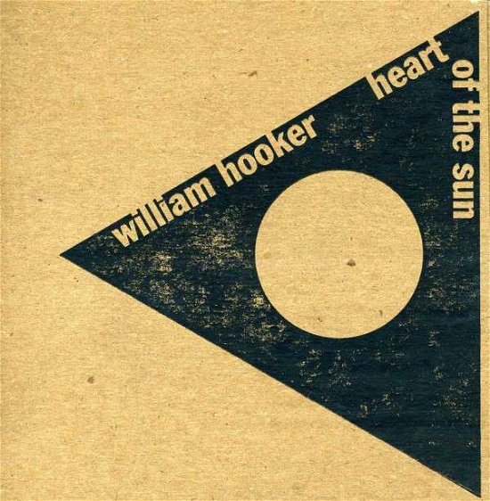 Cover for William Hooker · Heart Of The Sun (CD) [Digipak] (2013)