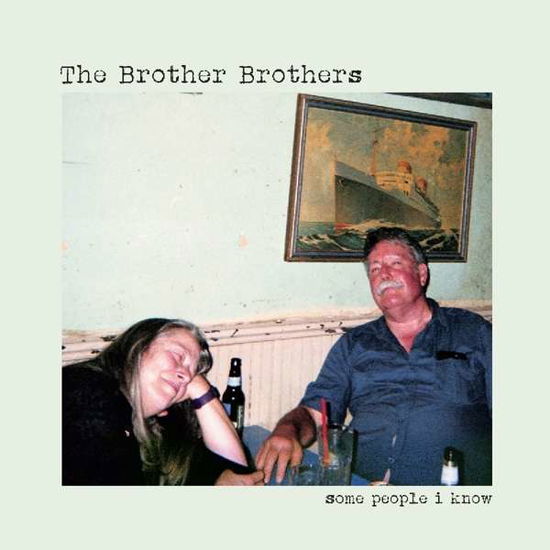 Some People I Know - Brother Brothers - Musik - Compass Records - 0766397472614 - 19. oktober 2018