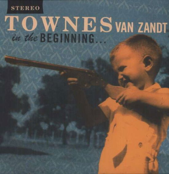 Townes Van Zandt · In the Beginning ... (LP) (2013)