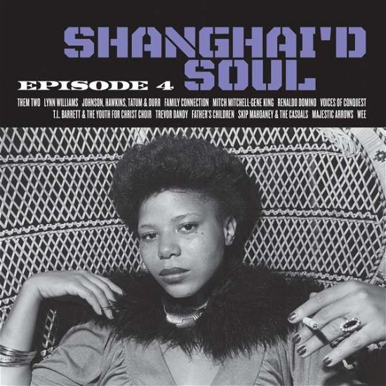 Cover for Shanghai'd Soul: Episode 4 (LP) (2016)
