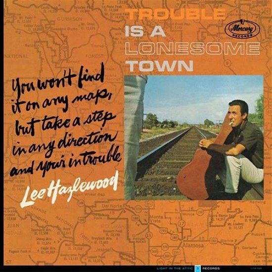 Trouble is a Lonesome Town - Lee Hazlewood - Musiikki - LIGHT IN THE ATTIC - 0826853009614 - torstai 21. maaliskuuta 2013