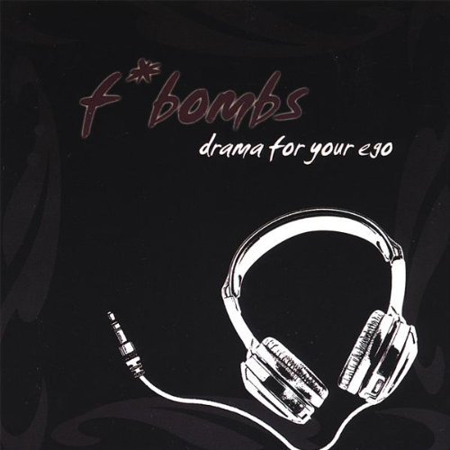 Cover for F Bombs · Drama for Your Ego (CD) (2007)
