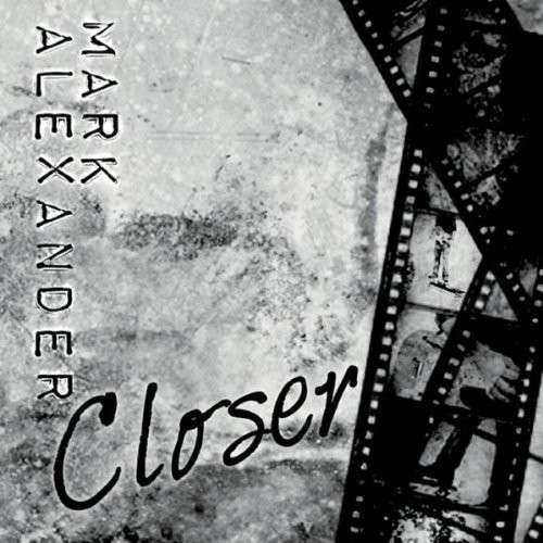 Cover for Mark Alexander · Closer (CD) (2011)