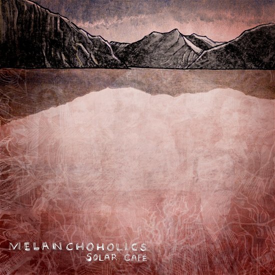 Cover for Melanchoholics · Solar Cafe (CD) (2015)
