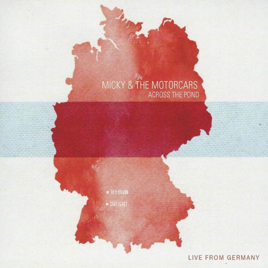 Cover for Micky &amp; the Motorcars · Across The Pond-Live From Germany (CD) (2018)