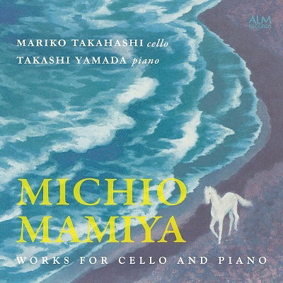 Cover for Mariko Takahashi Takashi Y · Michio Mamiya Works for Cello and Piano (CD) [Japan Import edition] (2021)