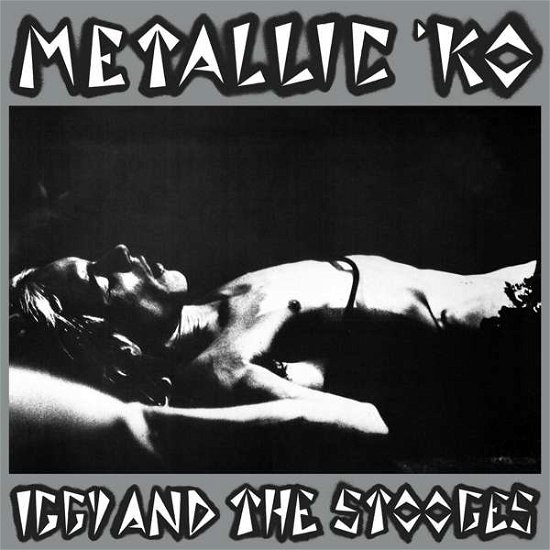 Metallic Ko - Iggy and the Stooges - Musik - FREUD - 5013145909614 - 27. november 2020
