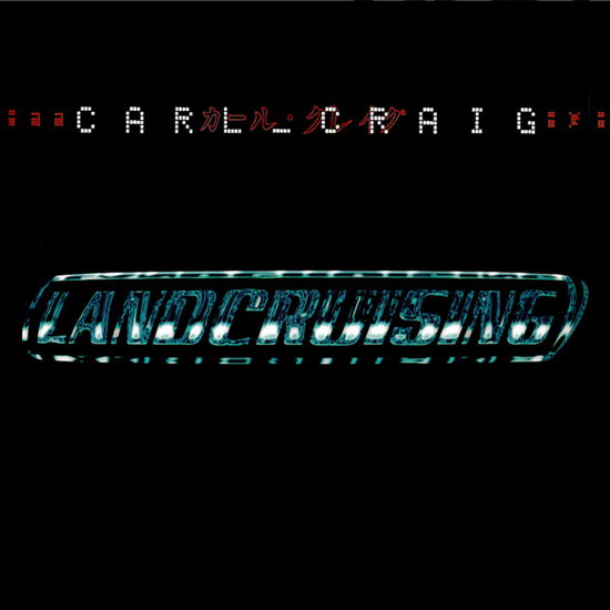 Landcruising (+Bonus Tracks) (Expanded Edition) - Carl Craig - Music - CHERRY RED - 5013929192614 - July 11, 2025
