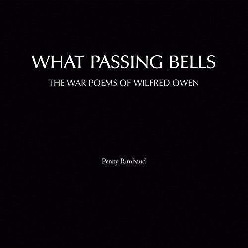 What Passing Bells: The War Poems Of Wilfred Owen - Penny Rimbaud - Musik - ONE LITTLE INDIAN - 5016958995614 - 10. November 2017