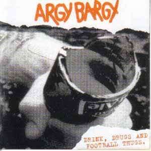 Cover for Argy Bargy · Drink Drugs and Football Thugs (VINYL) (2016)