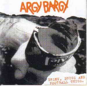 Cover for Argy Bargy · Drink Drugs and Football Thugs (VINYL) (2016)