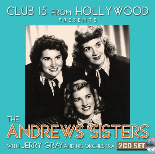 Club 15 From Hollywood Presents The Andrews Sisters - Andrews Sisters - Musiikki - MVD - 5055122113614 - perjantai 9. huhtikuuta 2021
