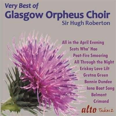 Cover for Glasgow Orpheus Choir / Hugh Roberton · Very Best Of The Glasgow Orpheus Choir Incl All In April Evening Etc (CD) (2017)