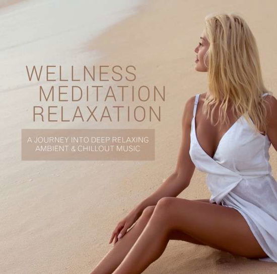 Wellness – Mediation –relaxation - Various Artists - Musiikki - BLUE LINE - 5683817991614 - perjantai 22. maaliskuuta 2019