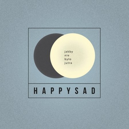 Cover for Happysad · Jakby Nie Bylo Jutro (CD)