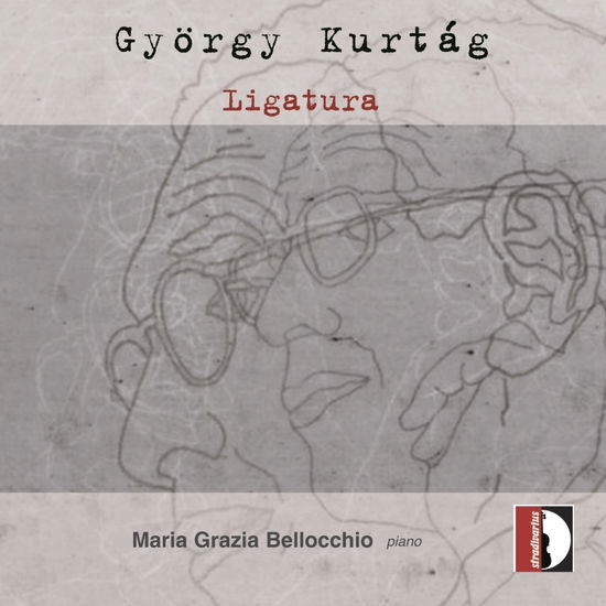 Gyorgy Kurtag: Ligatura - Bellocchio - Muziek - STRADIVARIUS - 8011570371614 - 7 mei 2021