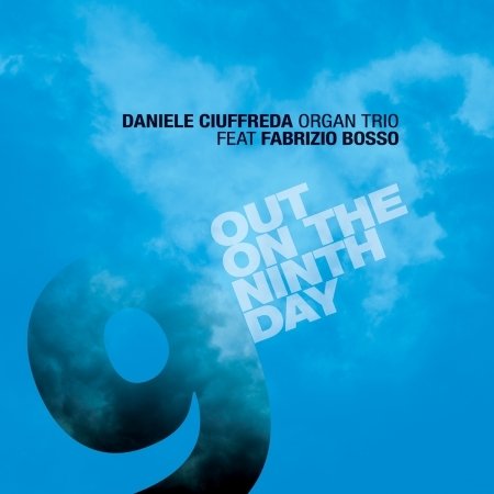 Cover for Ciuffreda,daniele Organ Trio / Bosso,fabrizio · Out on the Ninth Day (CD) (2018)