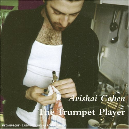 Trumpet Player - Avishai Cohen - Musikk - FRESH SOUND NEW TALENT - 8427328421614 - 7. august 2003