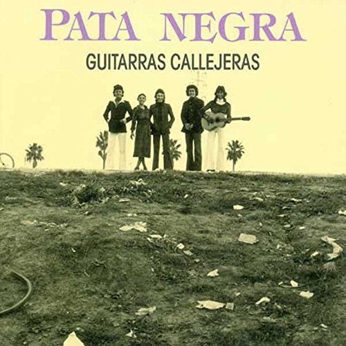 Cover for Pata Negra · Guitarras Callejeras (CD) (2019)