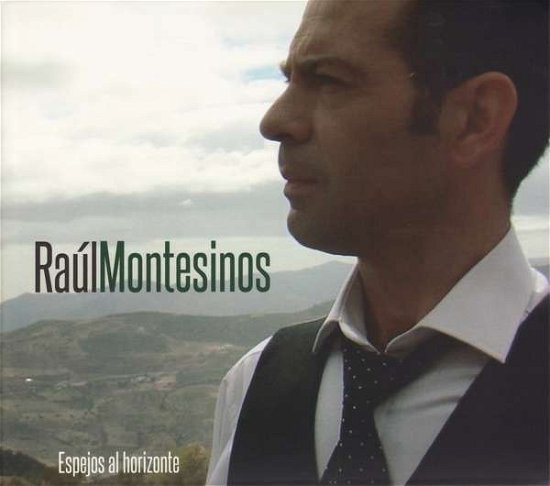 Montesinos Raul · Espejos Al Horizonte (CD) (2017)