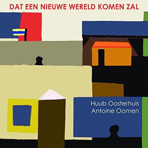 Cover for Huub Oosterhuis · Dat Een Nieuwe Wereld Komen Zal (CD) (2010)