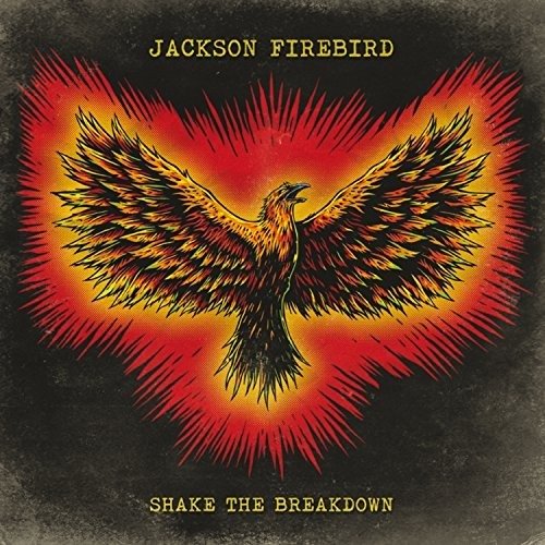 Jackson Firebird · Shake the Breakdown (CD) (2015)