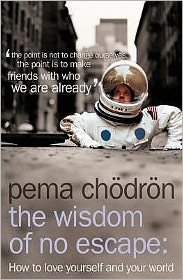 Cover for Pema Chodron · The Wisdom of No Escape: How to Love Yourself and Your World (Paperback Bog) [New edition] (2004)
