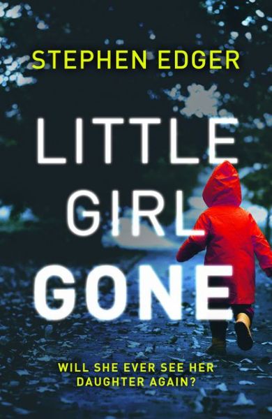 Cover for Stephen Edger · Little Girl Gone (Paperback Book) (2019)