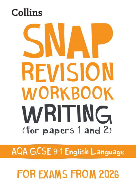 AQA GCSE 9-1 English Language Writing (Papers 1 & 2) Workbook: Ideal for the 2026 and 2027 Exams - Collins GCSE Grade 9-1 SNAP Revision - Collins GCSE - Books - HarperCollins Publishers - 9780008784614 - July 25, 2025
