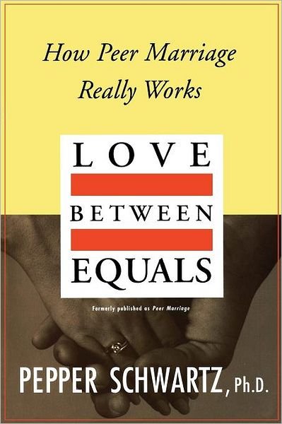 Cover for Pepper Schwartz · Love Between Equals: How Peer Marriage Really Works (Paperback Bog) [1st Free Press Paperback Ed edition] (1995)