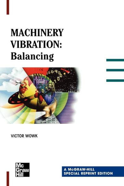 Cover for Victor Wowk · Machinery Vibration: Balancing, Special Reprint Edition (Paperback Book) [Special Reprint edition] (1999)