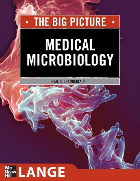 Cover for Neal Chamberlain · Medical Microbiology: The Big Picture (Paperback Book) [Ed edition] (2008)