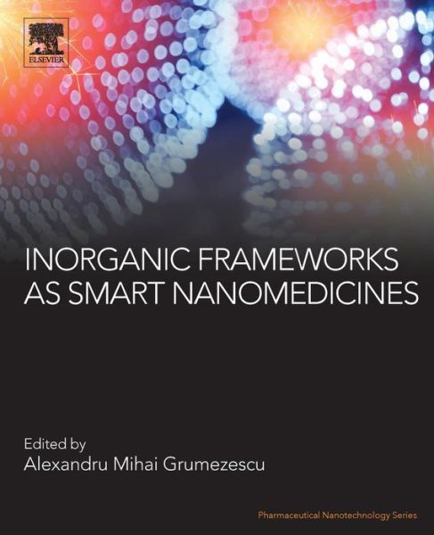 Cover for Alexandru Grumezescu · Inorganic Frameworks as Smart Nanomedicines - Pharmaceutical Nanotechnology (Paperback Book) (2018)
