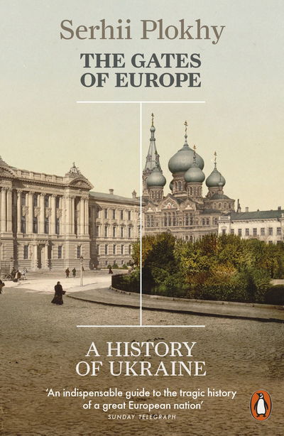 The Gates of Europe: A History of Ukraine - Serhii Plokhy - Books - Penguin Books Ltd - 9780141980614 - December 1, 2016