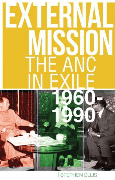 Cover for Stephen Ellis · External Mission: the Anc in Exile, 1960-1990 (Gebundenes Buch) (2013)