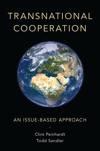 Cover for Peinhardt, Clint (Assistant Professor of Political Science, Assistant Professor of Political Science, School of Economic, Political, and Policy Sciences, University of Texas, Dallas) · Transnational Cooperation: An Issue-Based Approach (Paperback Book) (2015)