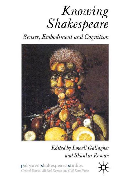 Cover for Lowell Gallagher · Knowing Shakespeare: Senses, Embodiment and Cognition - Palgrave Shakespeare Studies (Hardcover Book) (2010)