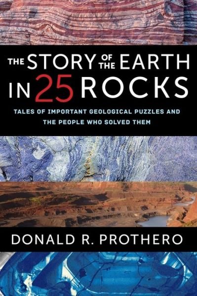 Cover for Donald R. Prothero · The Story of the Earth in 25 Rocks: Tales of Important Geological Puzzles and the People Who Solved Them (Paperback Bog) (2020)