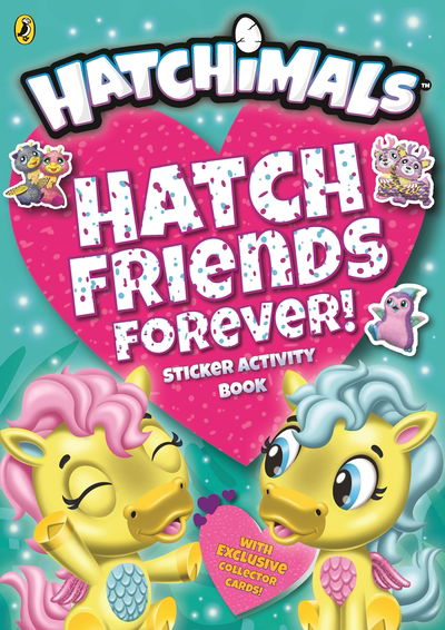 Cover for Hatchimals · Hatchimals: Hatch Friends Forever! Sticker Activity Book - Hatchimals (Paperback Book) (2018)