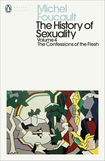 Cover for Michel Foucault · The History of Sexuality: 4: Confessions of the Flesh - Penguin Modern Classics (Taschenbuch) (2023)