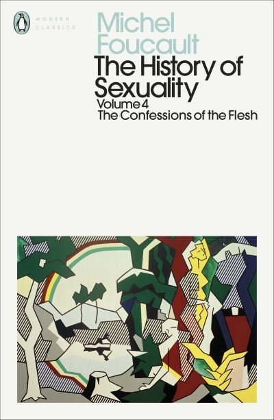 Cover for Michel Foucault · The History of Sexuality: 4: Confessions of the Flesh - Penguin Modern Classics (Paperback Book) (2023)