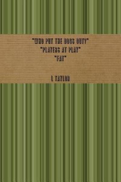 Cover for L. Taylor · Who Put the Dogs Out? Players at Play Fat (Buch) (2017)