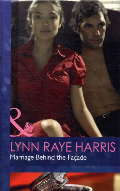 Cover for Lynn Raye Harris · Marriage Behind the Facade - Mills &amp; Boon Hardback Romance (Hardcover Book) [Library edition] (2012)