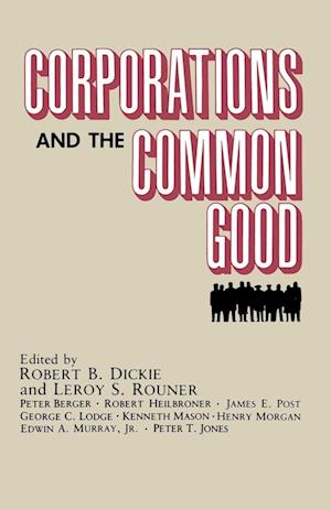 Corporations and the Common Good - Robert B. Dickie - Books - University of Notre Dame Press - 9780268007614 - January 31, 1987