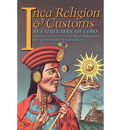 Cover for Father Bernabe Cobo · Inca Religion and Customs (Paperback Book) [New Ed of 1653 edition] (1990)