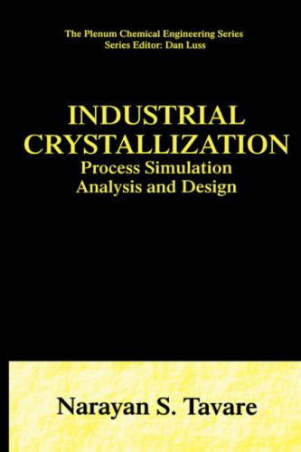 Cover for Narayan S. Tavare · Industrial Crystallization: Process Simulation Analysis and Design - The Plenum Chemical Engineering Series (Hardcover Book) [1995 edition] (1995)