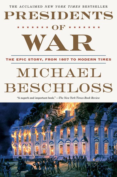 Cover for Michael Beschloss · Presidents of War: The Epic Story, from 1807 to Modern Times (Taschenbuch) (2019)