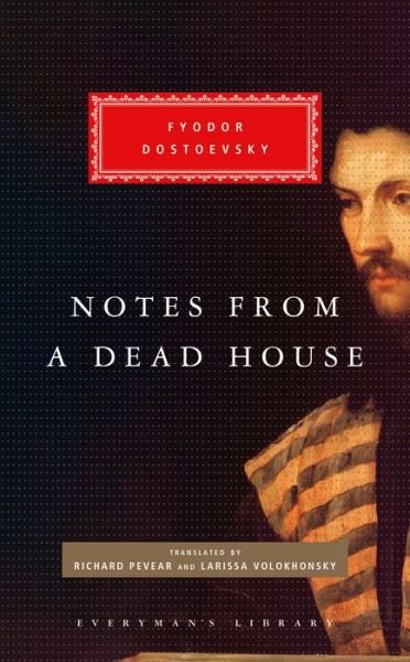 Notes from a Dead House - Fyodor Dostoevsky - Livros - Everyman's Library - 9780307959614 - 2 de fevereiro de 2021